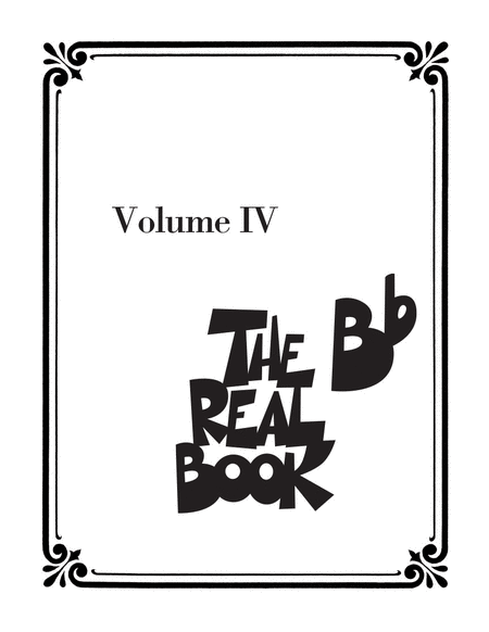 The Real Book - Volume IV by Various B-Flat Instrument - Sheet Music