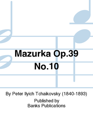 Mazurka Op.39 No.10