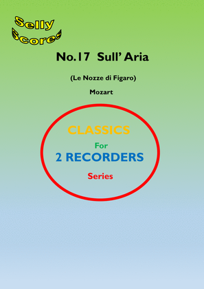 CLASSICS FOR RECORDER SERIES 17 Sull' aria (Le Nozze di Figaro) for 2 Descant Recorders and Piano
