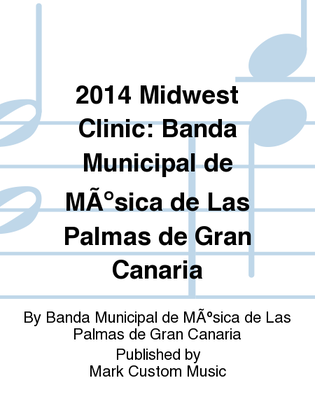 2014 Midwest Clinic: Banda Municipal de MÃºsica de Las Palmas de Gran Canaria