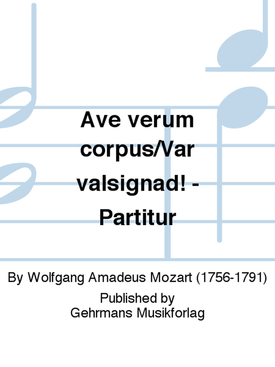 Ave verum corpus/Var valsignad! - Partitur