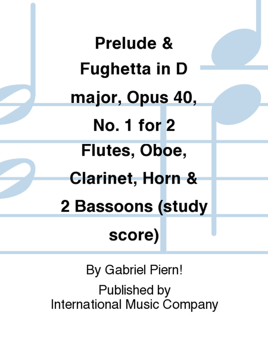 Study Score To Prelude & Fughetta, Opus 40, No. 1 For 2 Flutes, Oboe, Clarinet, Horn & 2 Bassoons