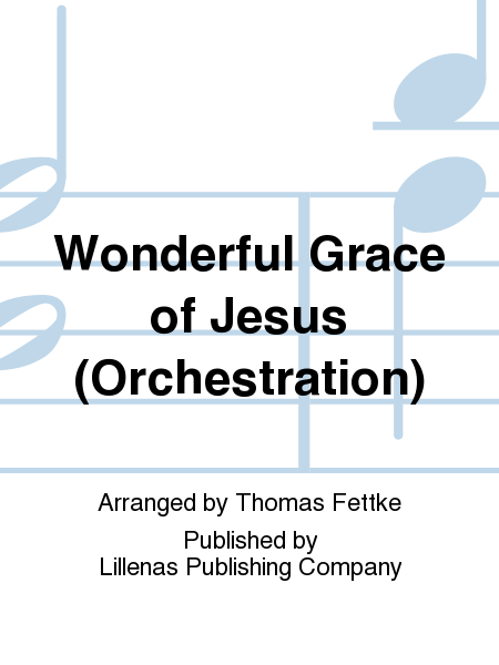 Wonderful Grace of Jesus (Orchestration)