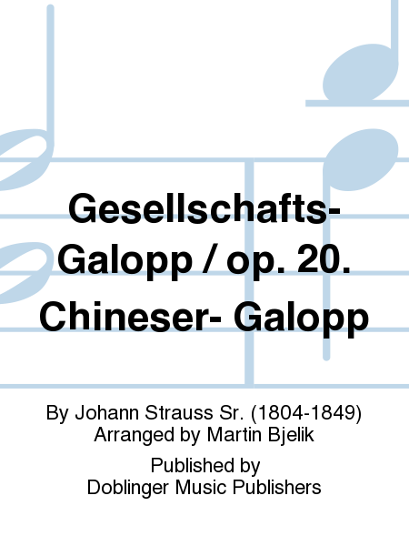 Gesellschafts-Galopp / Op. 20. Chineser- Galopp