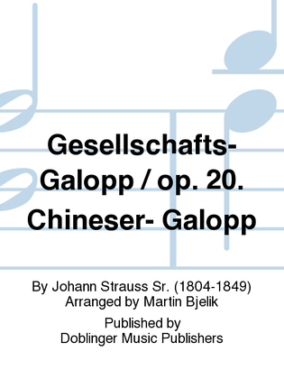 Gesellschafts-Galopp / op. 20. Chineser- Galopp