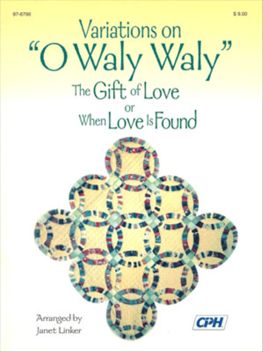 Variations On Gift Of Love / Where Love Is Found / Waly, Waly