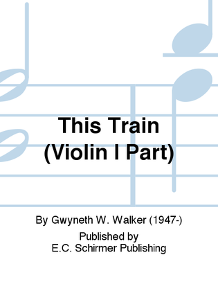 Gospel Songs: This Train (Violin I Part)