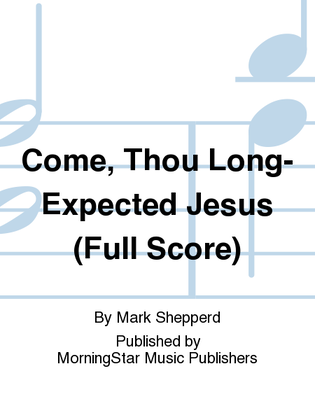 Book cover for Come, Thou Long-Expected Jesus (Full Score)