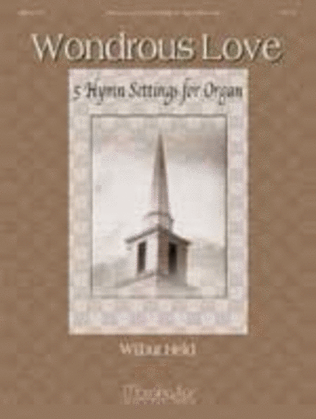 Book cover for Wondrous Love: Five Hymn Settings for Organ