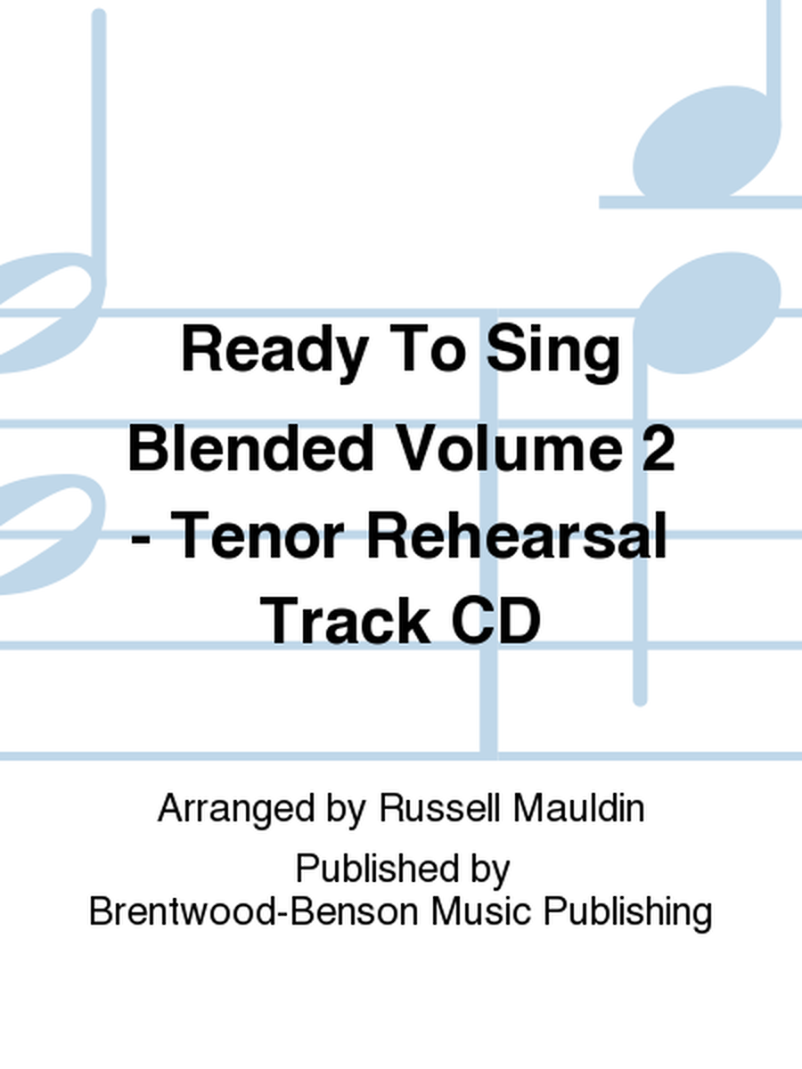 Ready To Sing Blended Volume 2 - Tenor Rehearsal Track CD