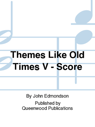 Themes Like Old Times V - Score