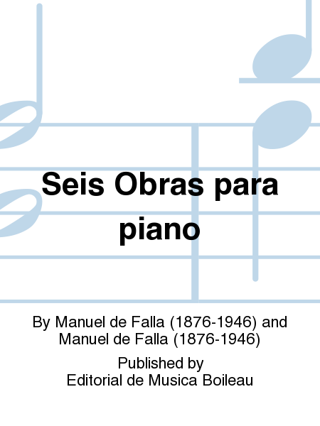 Seis Obras para piano by Manuel de Falla Piano Solo - Sheet Music