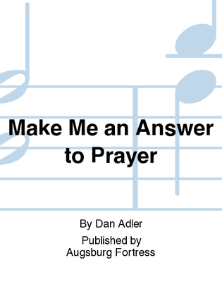 Book cover for Make Me an Answer to Prayer