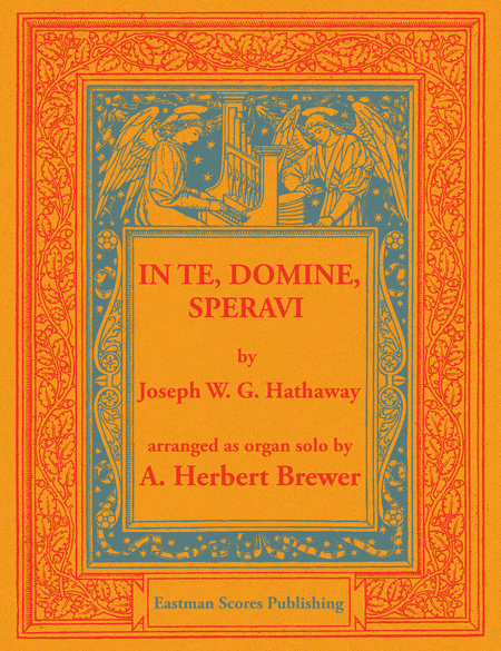 In te, domine, speravi : a prelude for strings, brass, organ, and drums (op. 24) / by Joseph W.G. Hathaway ; arranged as organ solo