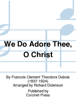 We Do Adore Thee, O Christ