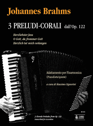 3 Chorale Preludes from Op. 122 (Herzliebster Jesu