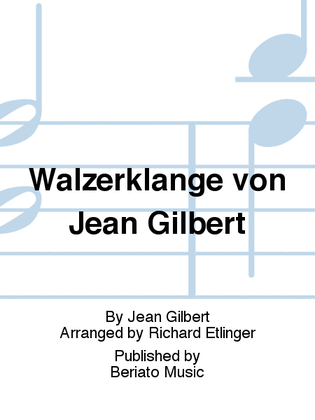 Walzerklänge von Jean Gilbert