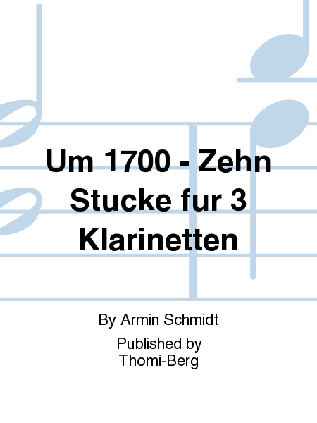Um 1700 - Zehn Stucke fur 3 Klarinetten