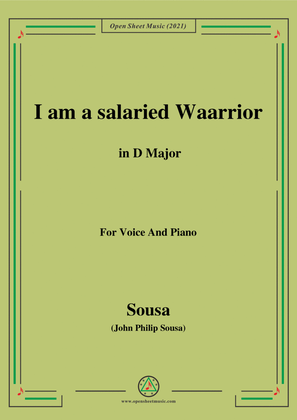 Sousa-I am a salaried Waarrior,in D Major,for Voice and Piano