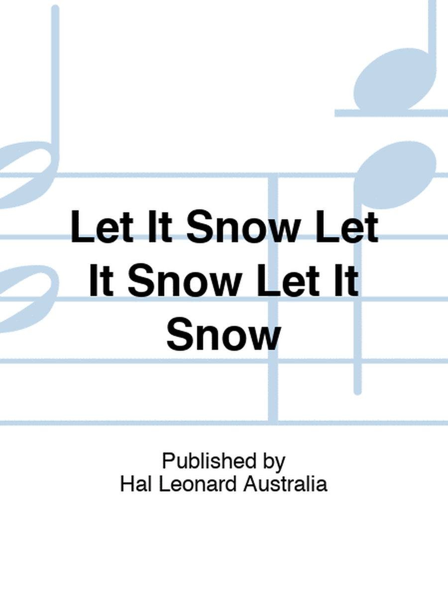 Let It Snow Let It Snow Let It Snow