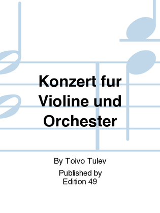 Konzert fur Violine und Orchester