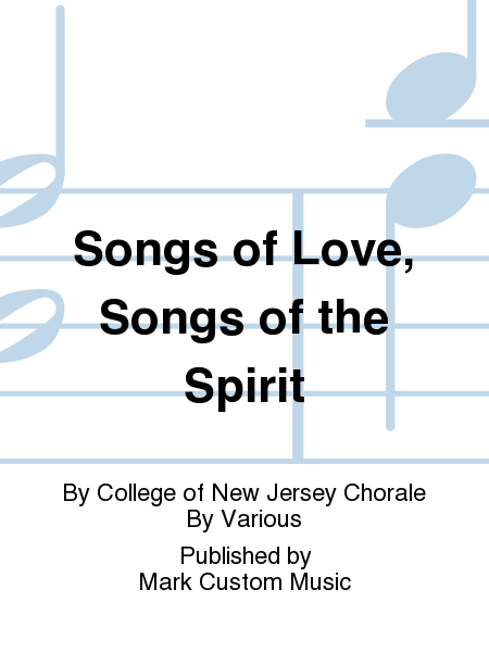 Songs of Love, Songs of the Spirit