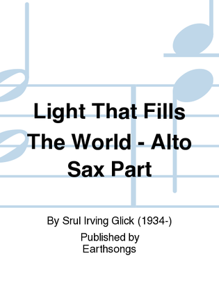 light that fills the world - alto sax part