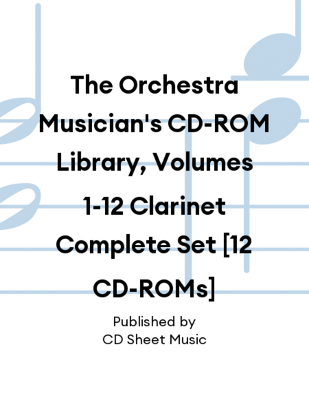 The Orchestra Musician's CD-ROM Library, Volumes 1-12 Clarinet Complete Set [12 CD-ROMs]