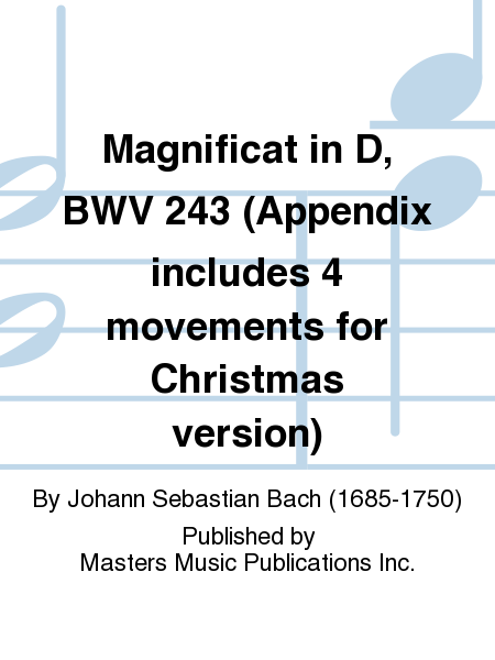 Magnificat in D, BWV 243 (Appendix includes 4 movements for Christmas version)