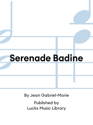 Serenade Badine