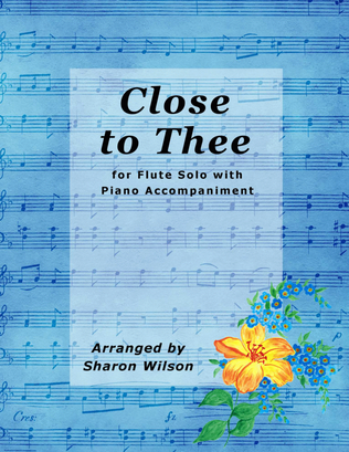 Book cover for Close to Thee (Easy Flute Solo with Piano Accompaniment)