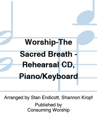Worship-The Sacred Breath - Rehearsal CD, Piano/Keyboard