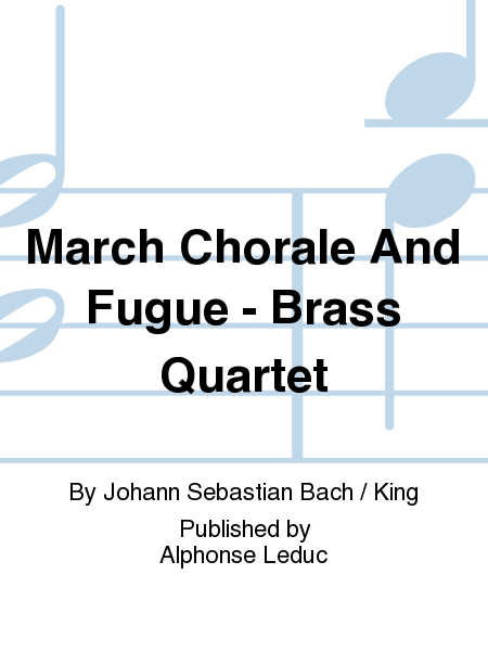 March Chorale And Fugue - Brass Quartet