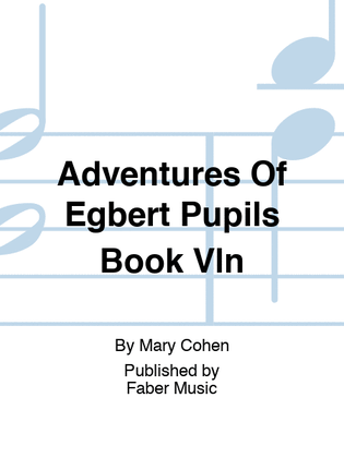 Adventures Of Egbert Pupils Book Vln