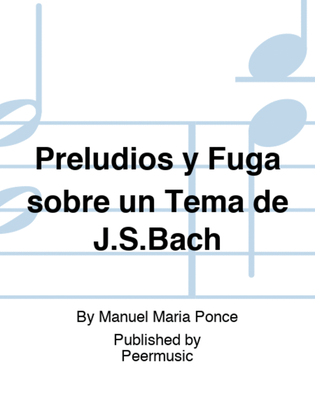 Preludios y Fuga sobre un Tema de J.S.Bach