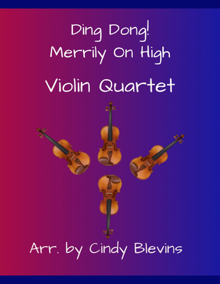 Ding Dong! Merrily On High, for Violin Quartet