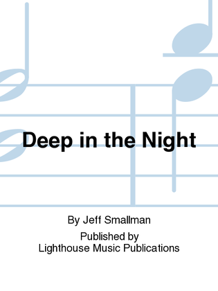 Deep in the Night