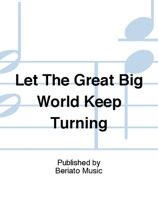 Book cover for Let The Great Big World Keep Turning