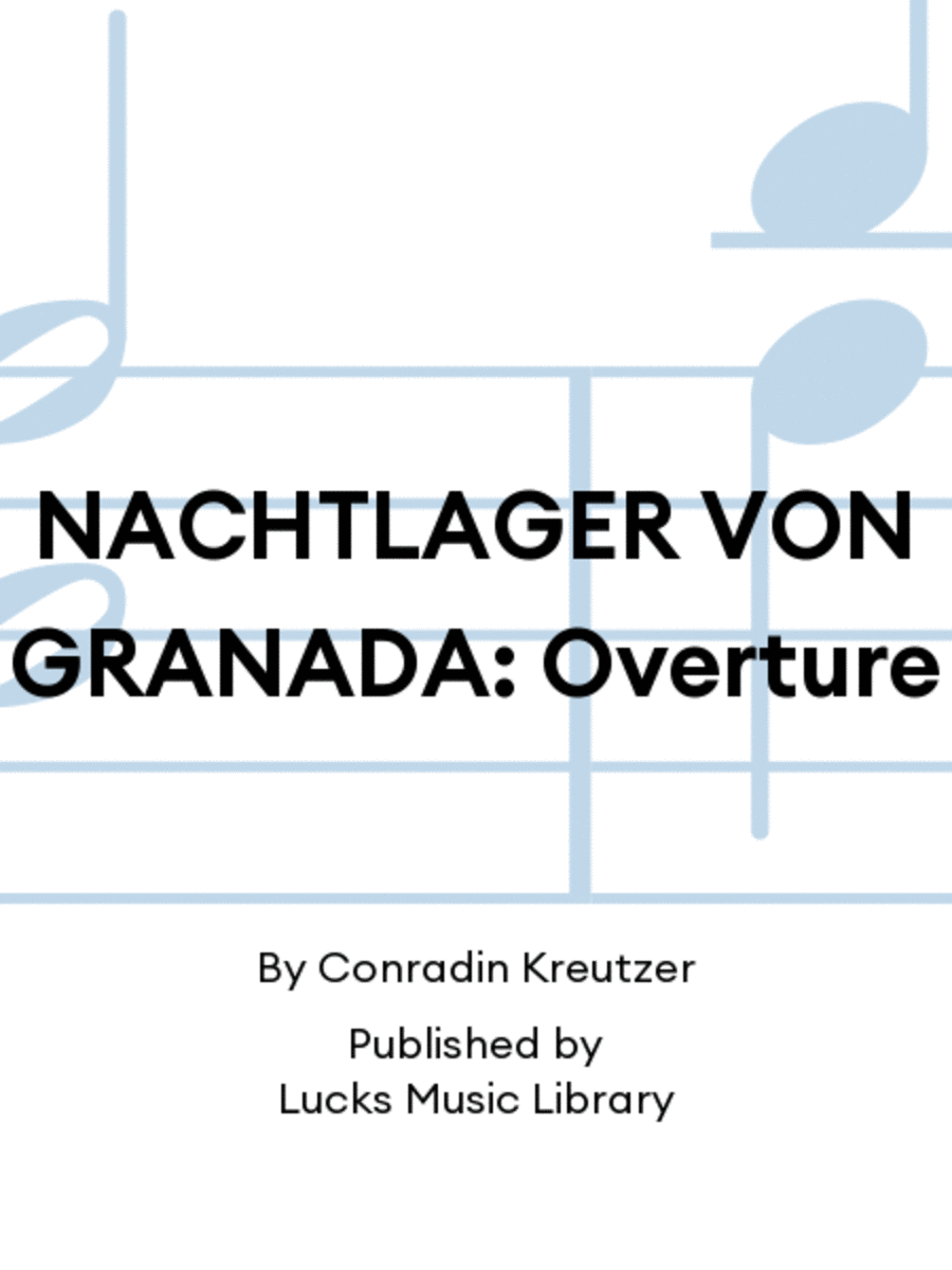 NACHTLAGER VON GRANADA: Overture