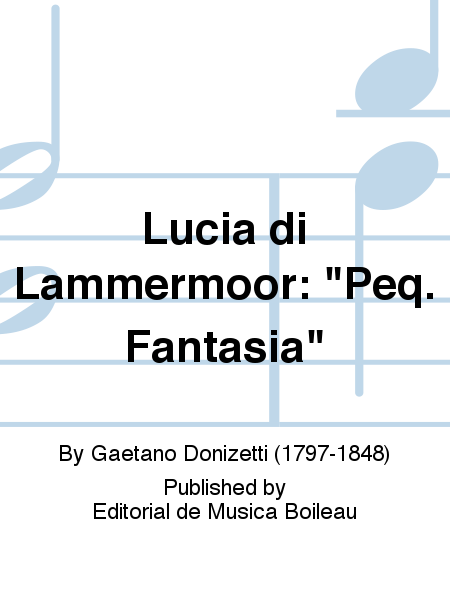 Lucia di Lammermoor: "Peq. Fantasia"