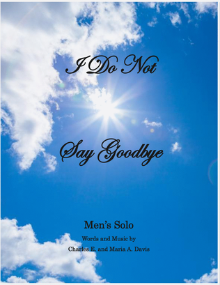 I Do Not Say Goodbye - Men's Solo
