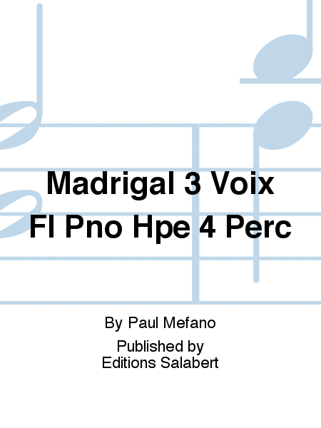 Madrigal 3 Voix Fl Pno Hpe 4 Perc