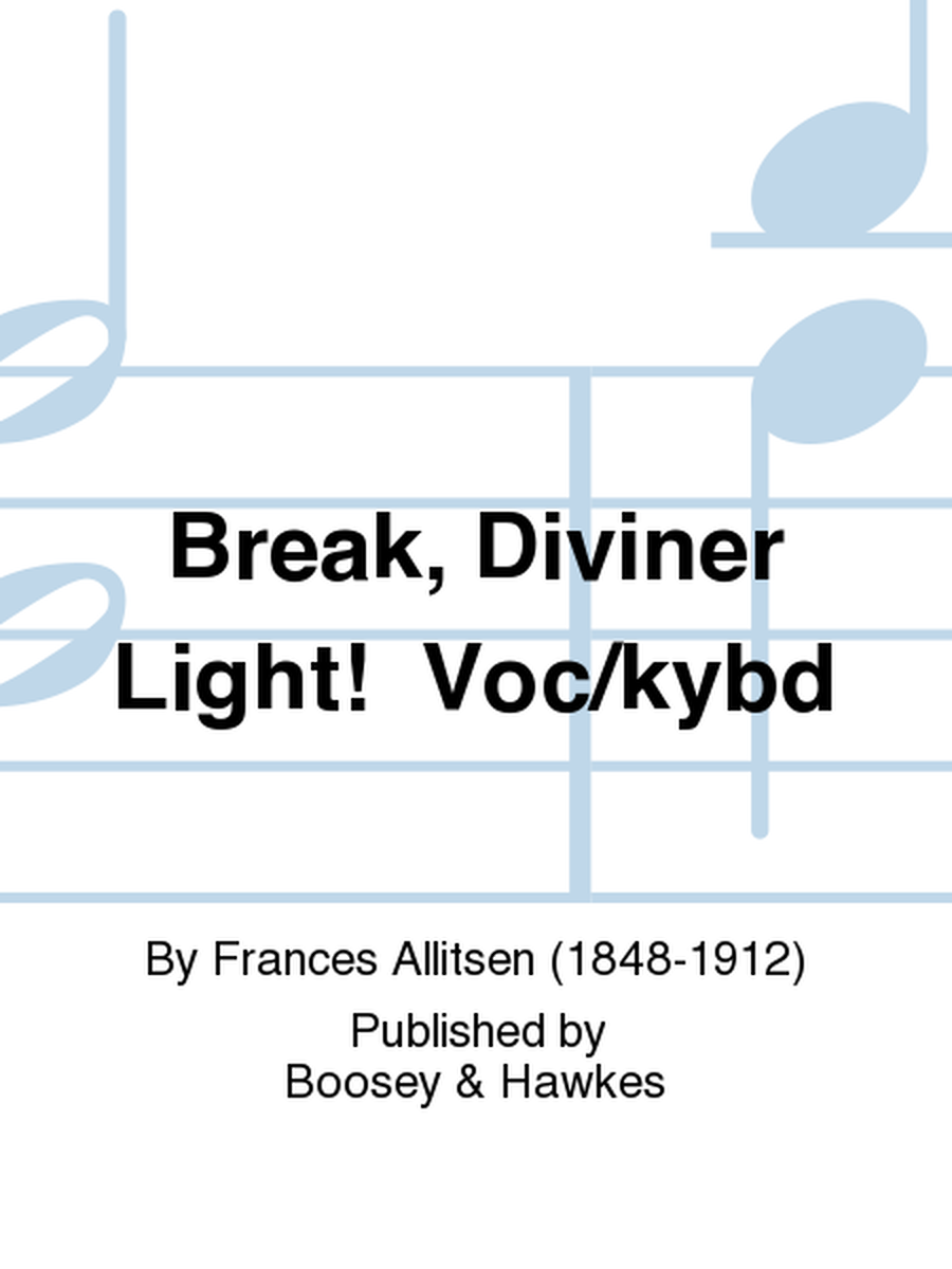 Break, Diviner Light! Voc/kybd
