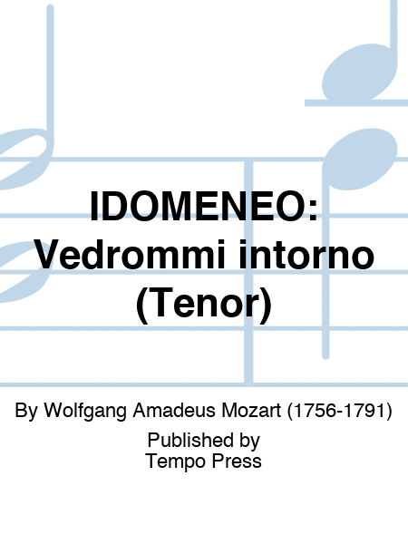 IDOMENEO: Vedrommi intorno (Tenor)