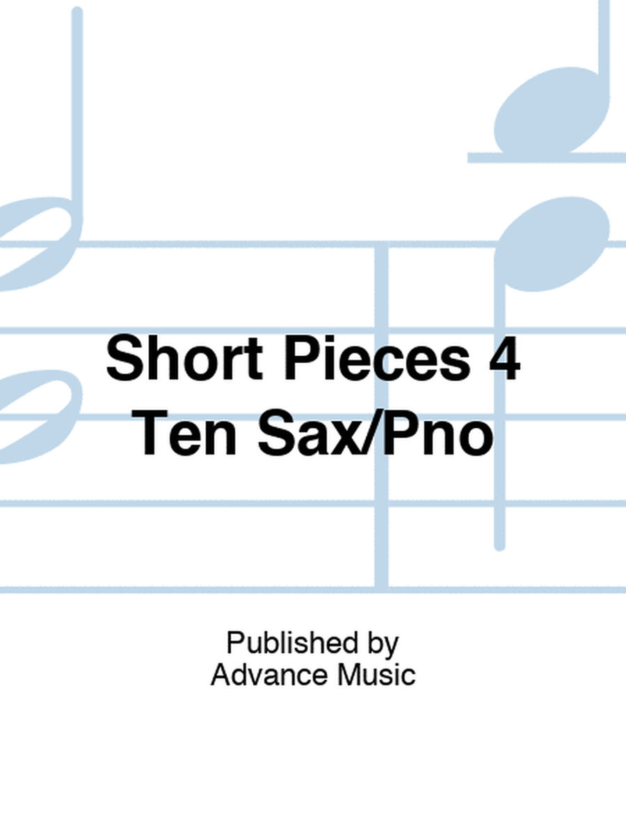 Short Pieces 4 Ten Sax/Pno