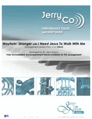 Wayfarin Stranger with I Need Jesus... (Arrangements Level 3-5 for CELLO + Written Acc)