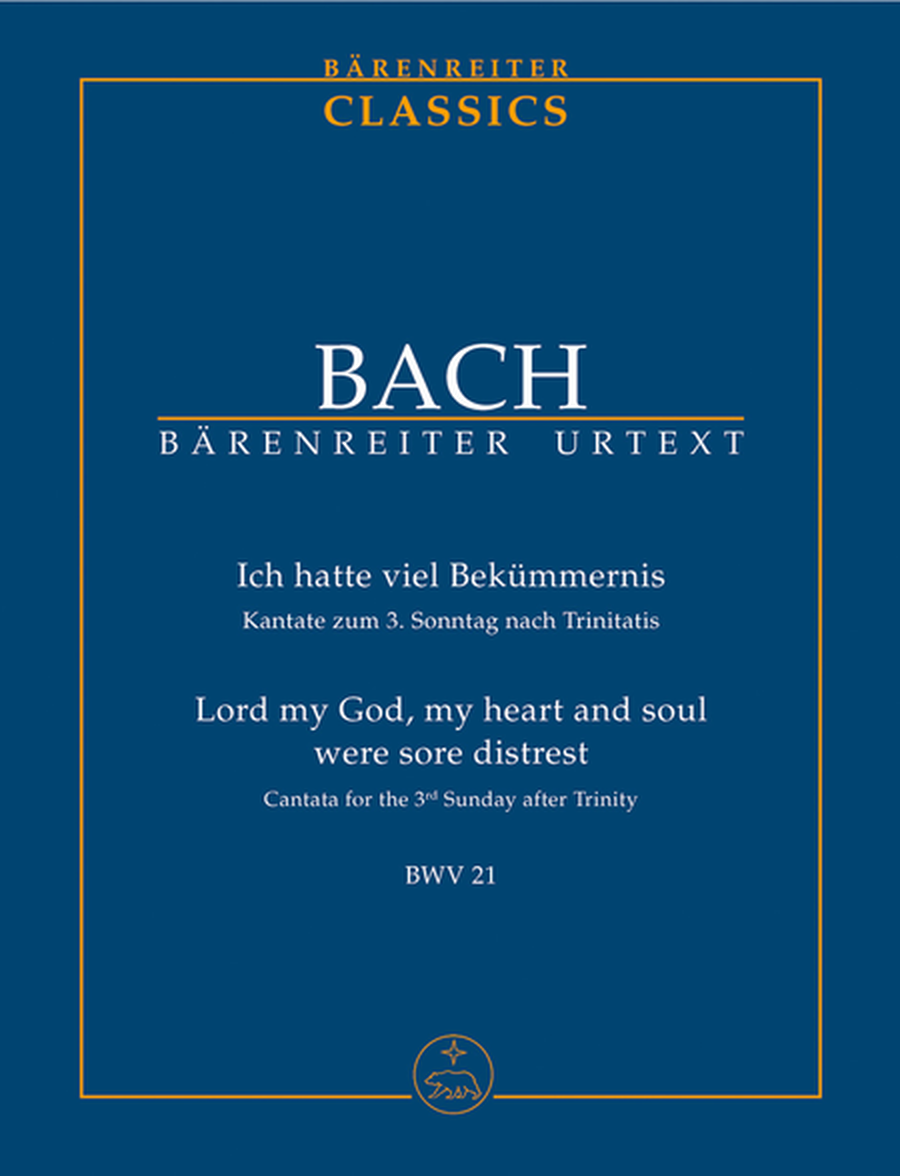 Lord my God, my heart and soul were sore distrest, BWV 21