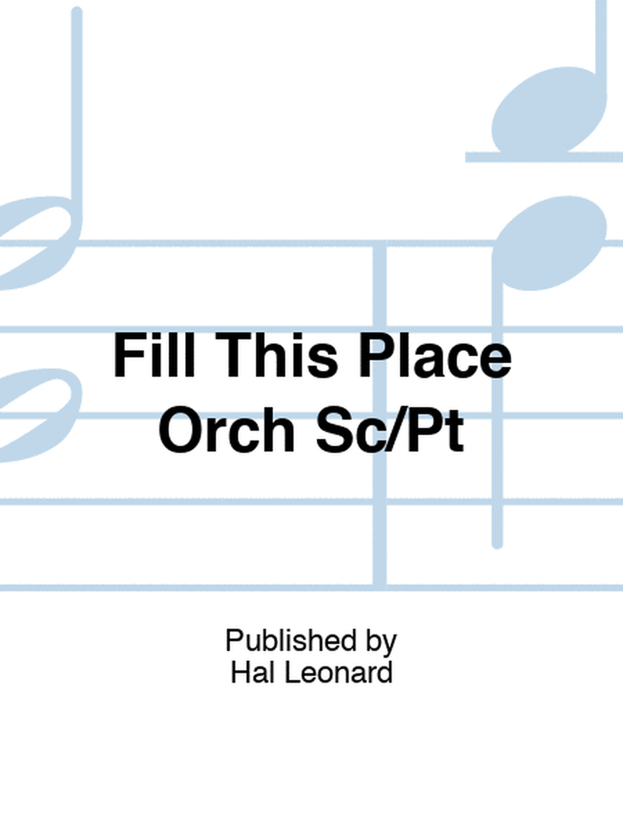 Fill This Place Orch Sc/Pt