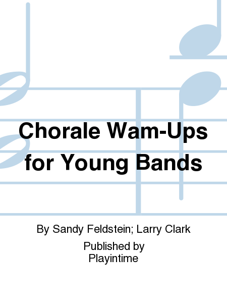 Chorale Wam-Ups for Young Bands