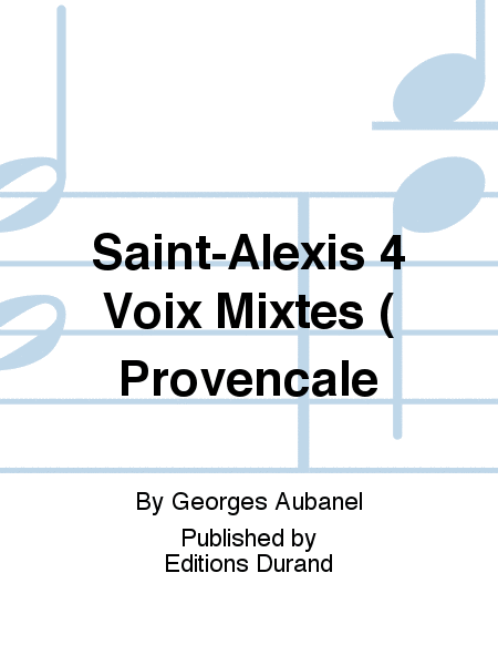 Saint-Alexis 4 Voix Mixtes ( Provencale